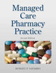 Managed Care Pharmacy Practice: .