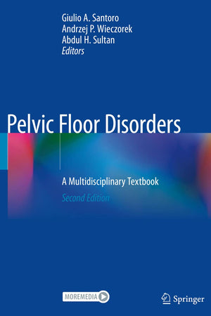 Pelvic Floor Disorders: A Multidisciplinary Textbook
