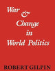 War and Change in World Politics (Volume 0)