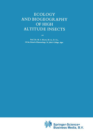Ecology and Biogeography of High Altitude Insects (Series Entomologica, 4)