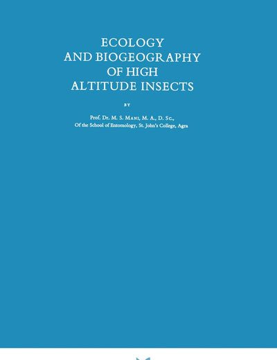 Ecology and Biogeography of High Altitude Insects (Series Entomologica, 4)