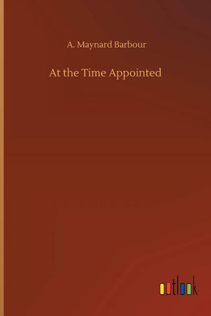 At the Time Appointed