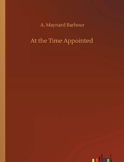 At the Time Appointed