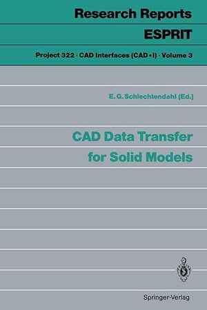 CAD Data Transfer for Solid Models (Research Reports Esprit, 3)