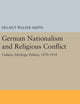 German Nationalism and Religious Conflict: Culture, Ideology, Politics, 1870-1914 (Princeton Legacy Library)