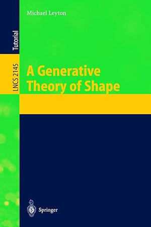 A Generative Theory of Shape (Lecture Notes in Computer Science, 2145)