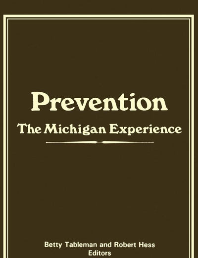 Prevention: The Michigan Experience
