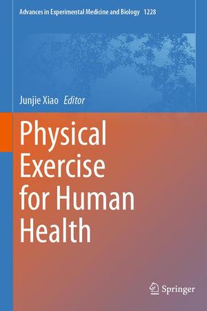 Physical Exercise for Human Health (Advances in Experimental Medicine and Biology, 1228)