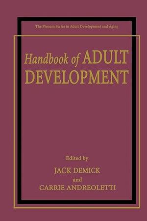 Handbook of Adult Development (The Springer Series in Adult Development and Aging)