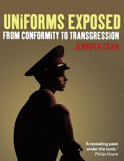 Uniforms Exposed: From Conformity to Transgression (Dress, Body, Culture)