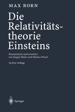 Die Relativitätstheorie Einsteins: Kommentiert und erweitert von Jürgen Ehlers und Markus Pössel (German Edition)