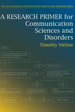 Research Primer for Communication Sciences and Disorders, A (The Allyn & Bacon Communication Sciences and Disorders)