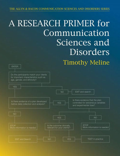 Research Primer for Communication Sciences and Disorders, A (The Allyn & Bacon Communication Sciences and Disorders)