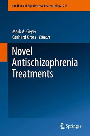 Novel Antischizophrenia Treatments (Handbook of Experimental Pharmacology, 213)