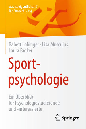 Sportpsychologie: Ein Überblick für Psychologiestudierende und -interessierte (Was ist eigentlich …?) (German Edition)