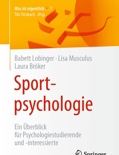 Sportpsychologie: Ein Überblick für Psychologiestudierende und -interessierte (Was ist eigentlich …?) (German Edition)
