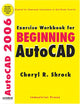 Exercise Workbook for Beginning AutoCAD 2006