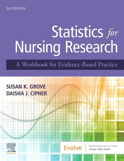 Statistics for Nursing Research: A Workbook for Evidence-Based Practice