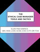 The Ethical Case Manager: Tools and Tactics