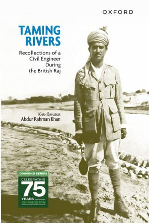 Taming Rivers: Recollections of a Civil Engineer During the British Raj