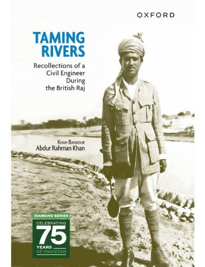 Taming Rivers: Recollections of a Civil Engineer During the British Raj