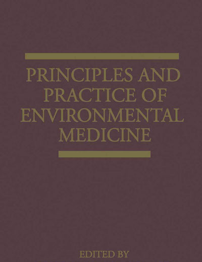 Principles and Practice of Environmental Medicine