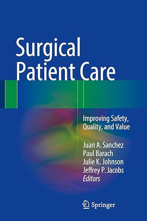 Surgical Patient Care: Improving Safety, Quality and Value