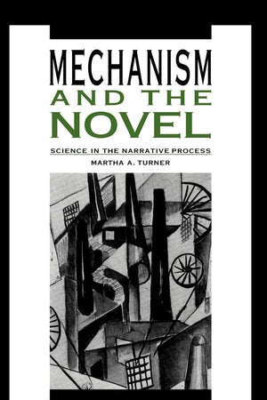 Mechanism and the Novel: Science in the Narrative Process