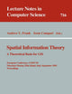 Spatial Information Theory: A Theoretical Basis for GIS: A Theoretical Basis for GIS. European Conference, COSIT'93, Marciana Marina, Elba Island, ... (Lecture Notes in Computer Science, 716)