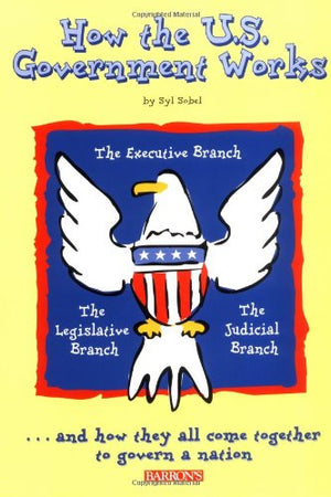 How the U.S. Government Works
