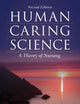 Human Caring Science: . (Watson, Nursing: Human Science and Human Care)