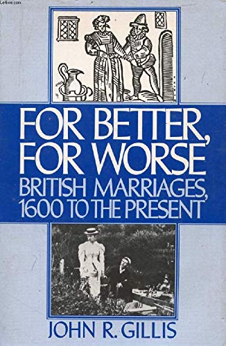 For Better, For Worse: British Marriages, 1600 to the Present