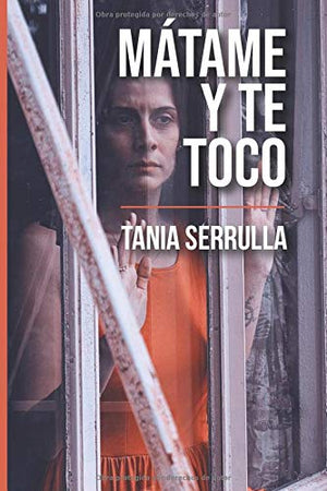 MÁTAME Y TE TOCO (conflicto familiar) (Spanish Edition)