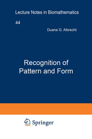 Recognition of Pattern and Form: Proceedings of a Conference Held at the University of Texas at Austin, March 22–24, 1979 (Lecture Notes in Biomathematics, 44)