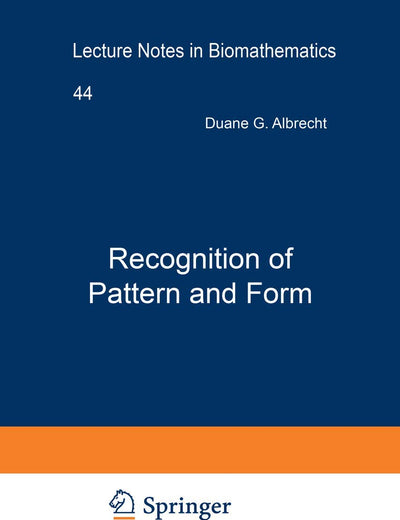 Recognition of Pattern and Form: Proceedings of a Conference Held at the University of Texas at Austin, March 22–24, 1979 (Lecture Notes in Biomathematics, 44)