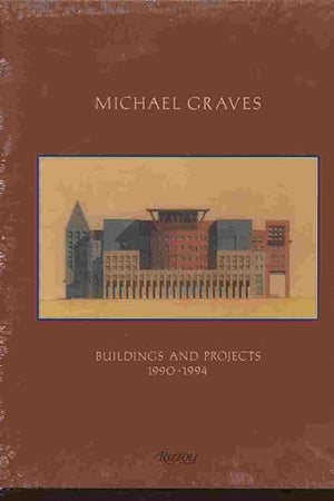 Michael Graves: Buildings and Projects 1990-1994