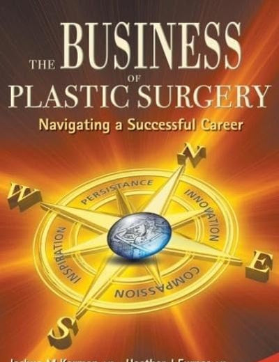 The Business of Plastic Surgery: Navigating a Successful Career