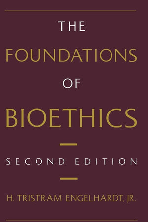 FOUNDATIONS OF BIOETHICS 2E