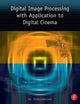 Digital Image Processing with Application to Digital Cinema