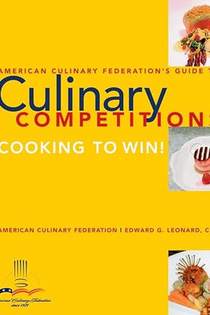 American Culinary Federation Guide to Competitions