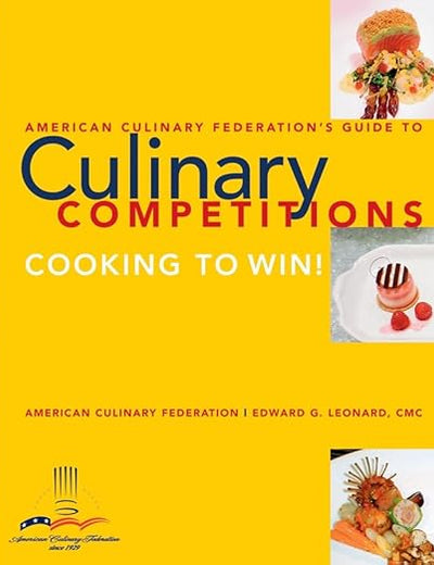 American Culinary Federation Guide to Competitions