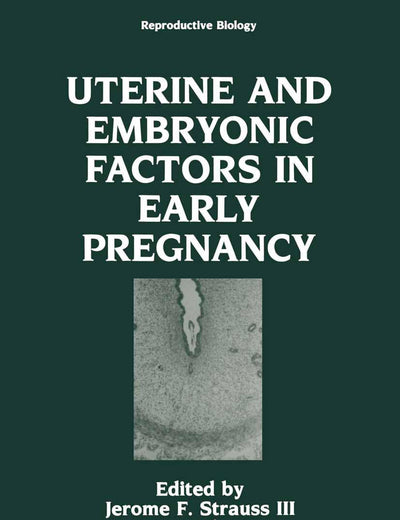 Uterine and Embryonic Factors in Early Pregnancy (Reproductive Biology)