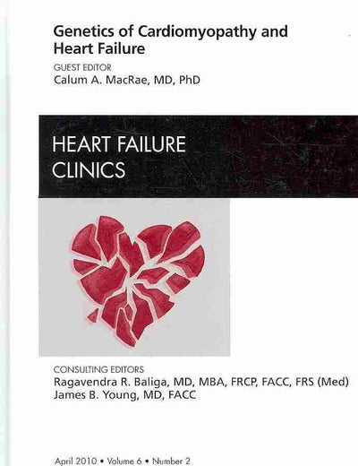 Genetics of Cardiomyopathy and Heart Failure, An Issue of Heart Failure Clinics (Volume 6-2) (The Clinics: Internal Medicine, Volume 6-2)