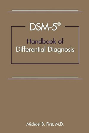 DSM-5TM Handbook of Differential Diagnosis