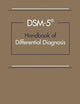 DSM-5TM Handbook of Differential Diagnosis