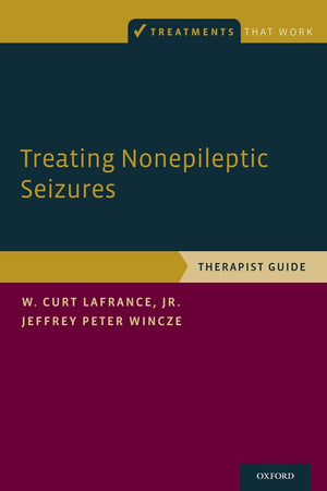 Treating Nonepileptic Seizures: Therapist Guide (Treatments That Work)