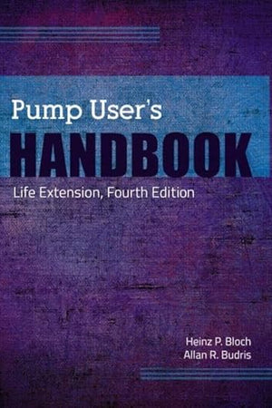 Pump User's Handbook: Life Extension, Fourth Edition