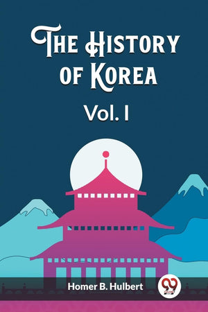 The History of Korea Vol. I