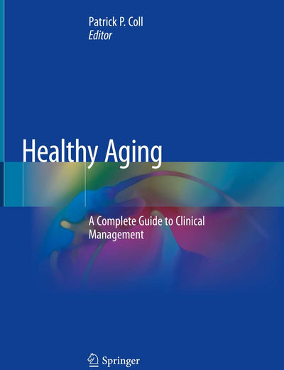 Healthy Aging: A Complete Guide to Clinical Management