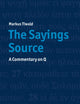 The Sayings Source: A Commentary on Q
